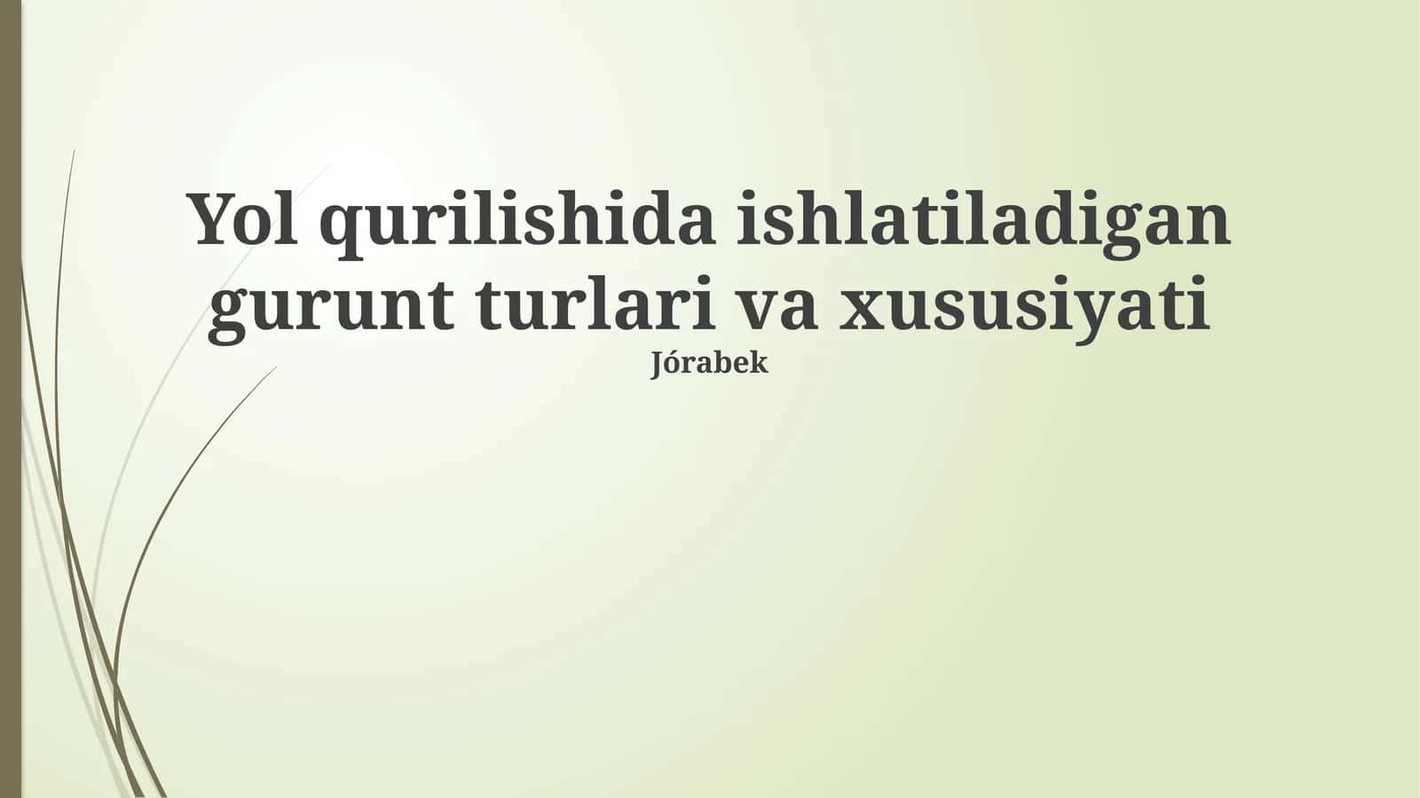 Yo'l qurilishida ishlatiladigan tuproq turlari va xususiyati 1