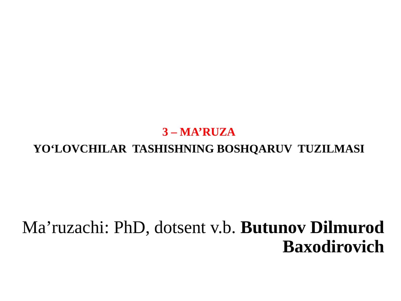 MA’RUZAYO‘LOVCHILAR TASHISHNING BOSHQARUV TUZILMASI 1