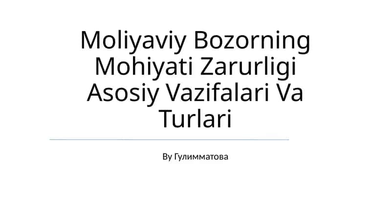 Moliyaviy Bozorning Mohiyati Zarurligi Asosiy Vazifalari Va Turlari 1