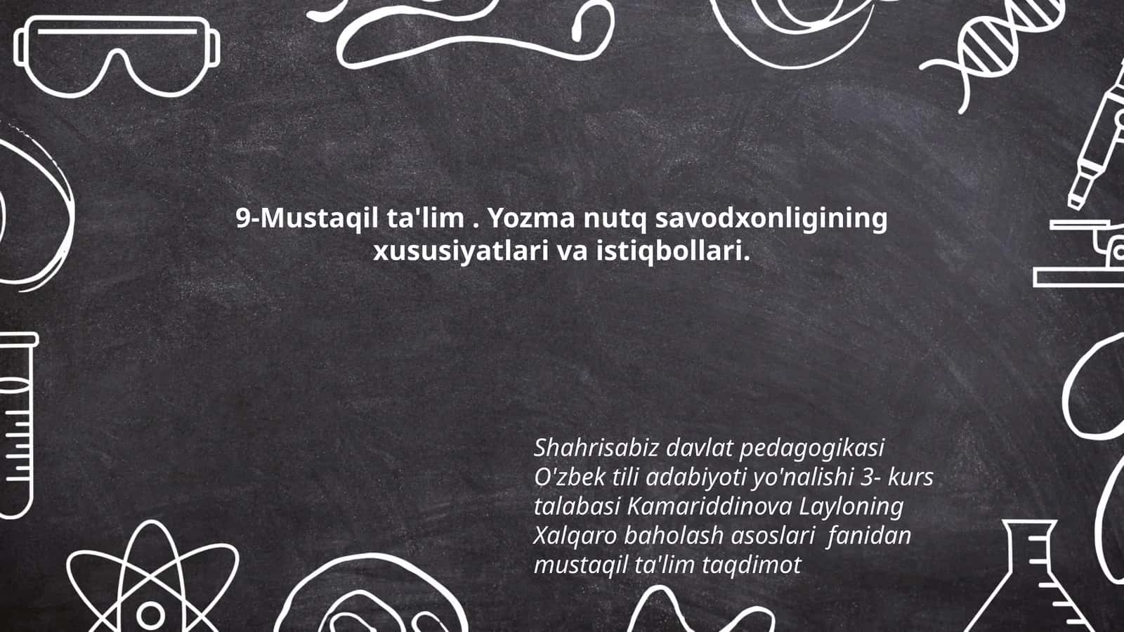 Shahrisabiz davlat pedagogikasi O'zbek tili adabiyoti yo'nalishi 3- kurs talabasi Kamariddinova Layloning Xalqaro baholash asoslari fanidan mustaqil ta'lim taqdimot 1