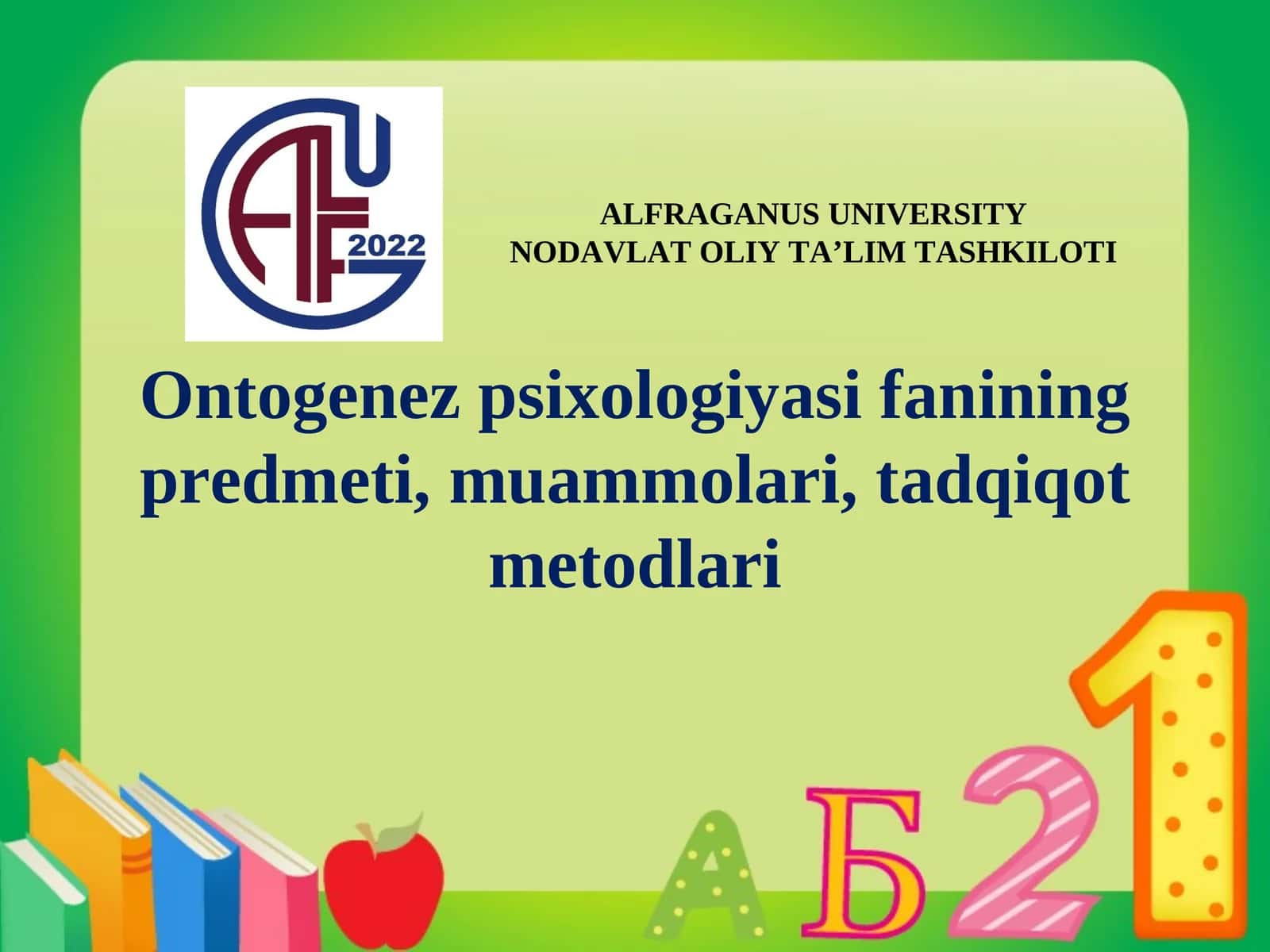 Ontogenez psixologiyasi fanining predmeti, muammolari,tadqiqot metodlari 1
