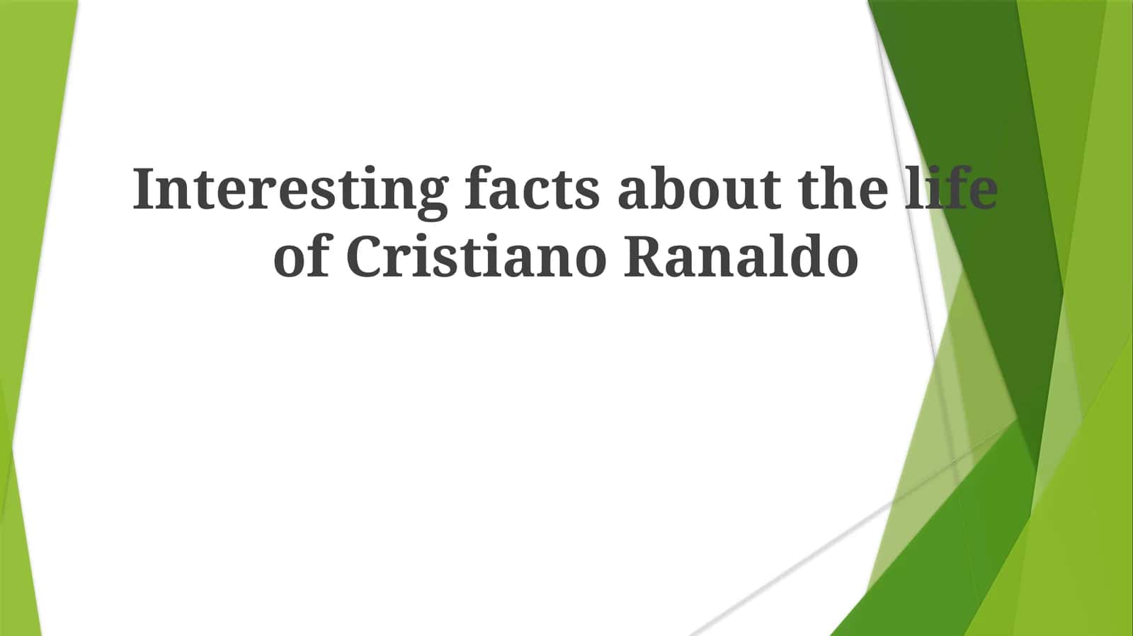 Interesting facts about the life of CristianoRanaldo 1