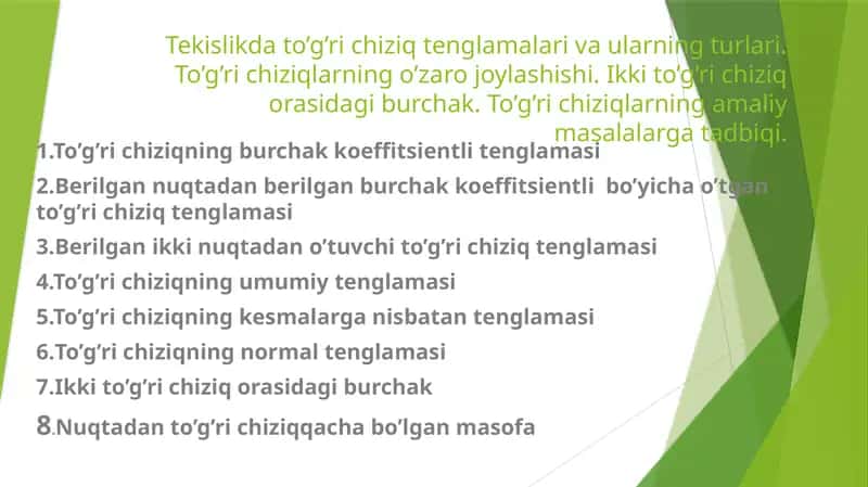 Tekislikda to’g’ri chiziq tenglamalari va ularning turlari. To’g’ri chiziqlarning o’zaro joylashishi. Ikki to’g’ri chiziq orasidagi burchak. To’g’ri chiziqlarning amaliy masalalarga tadbiqi. 1