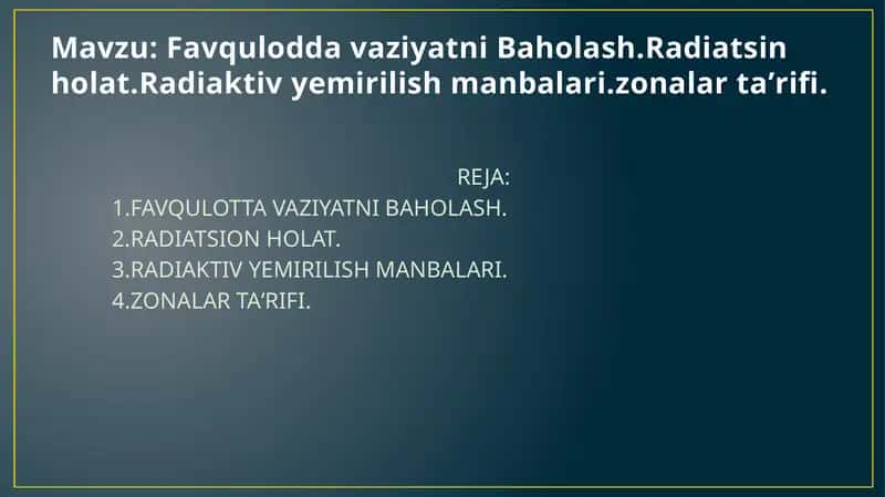 Favqulodda vaziyatni Baholash.Radiatsin holat.Radiaktiv yemirilish manbalari.zonalar taʼrifi. 1