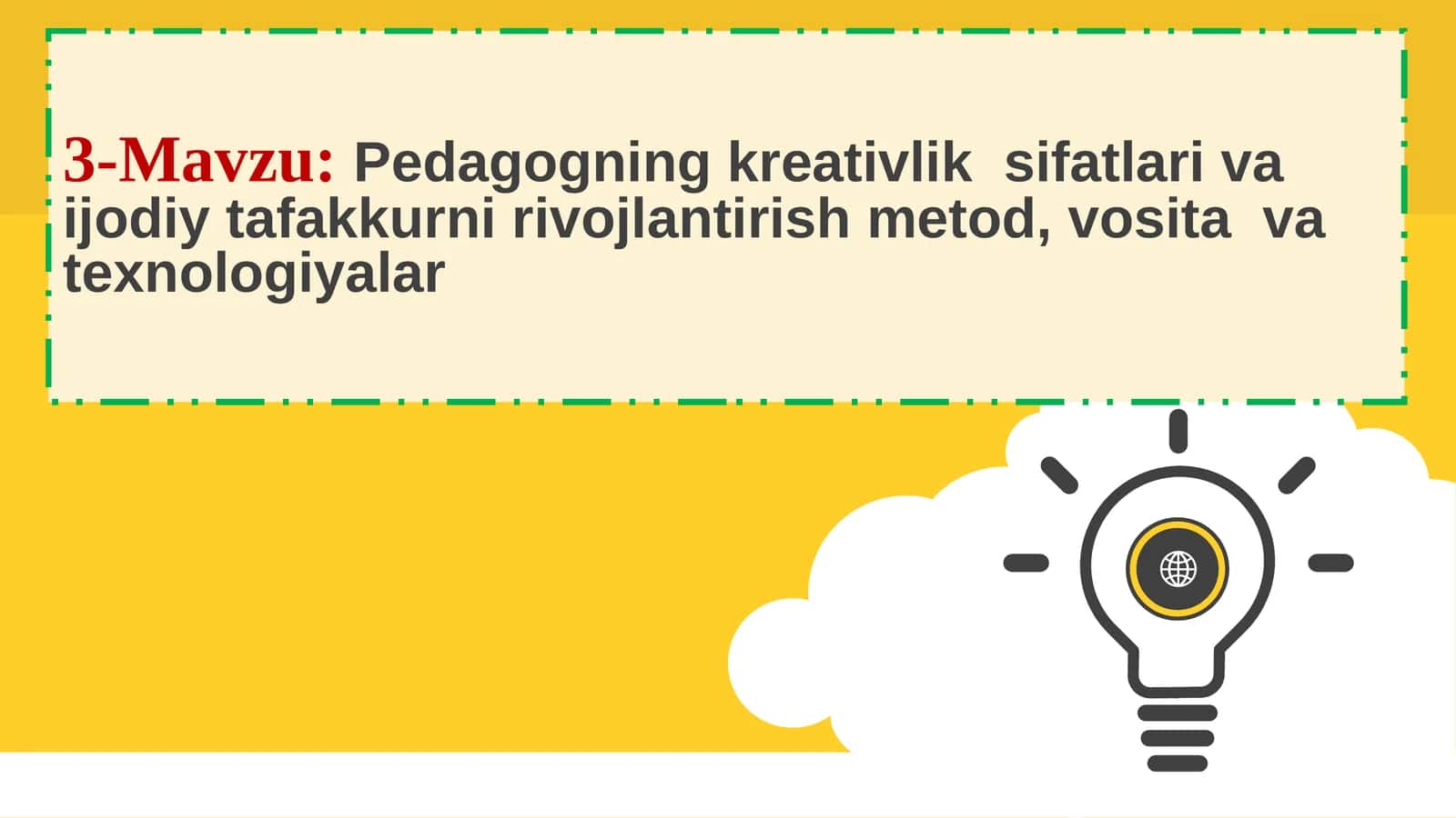 Pedagogning kreativlik sifatlari va ijodiy tafakkurni rivojlantirish metod, vosita va texnologiyalar 1