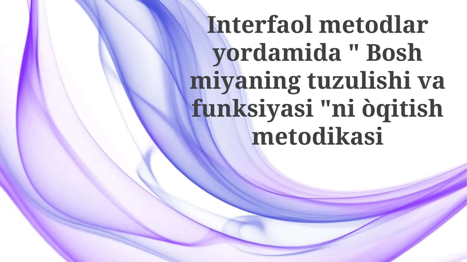 Boshmiyaningtuzulishivafunksiyasi"niòqitishmetodikasi 1