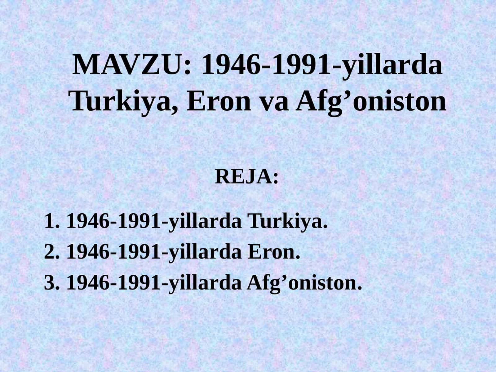 1946-1991-yillarda Turkiya, Eron va Afg’oniston 1