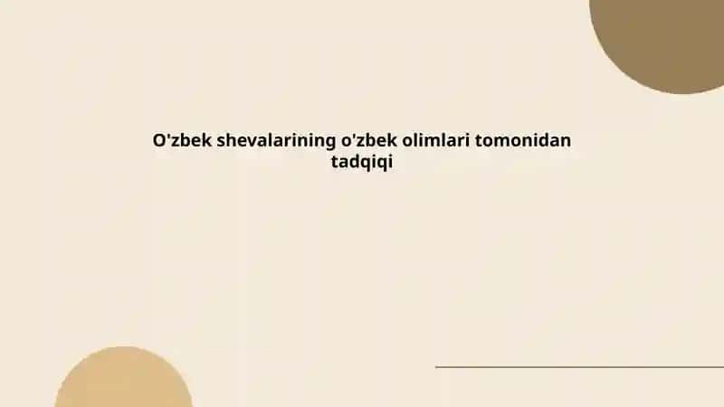 O'zbek shevalarining o'zbek olimlari tomonidan tadqiqi