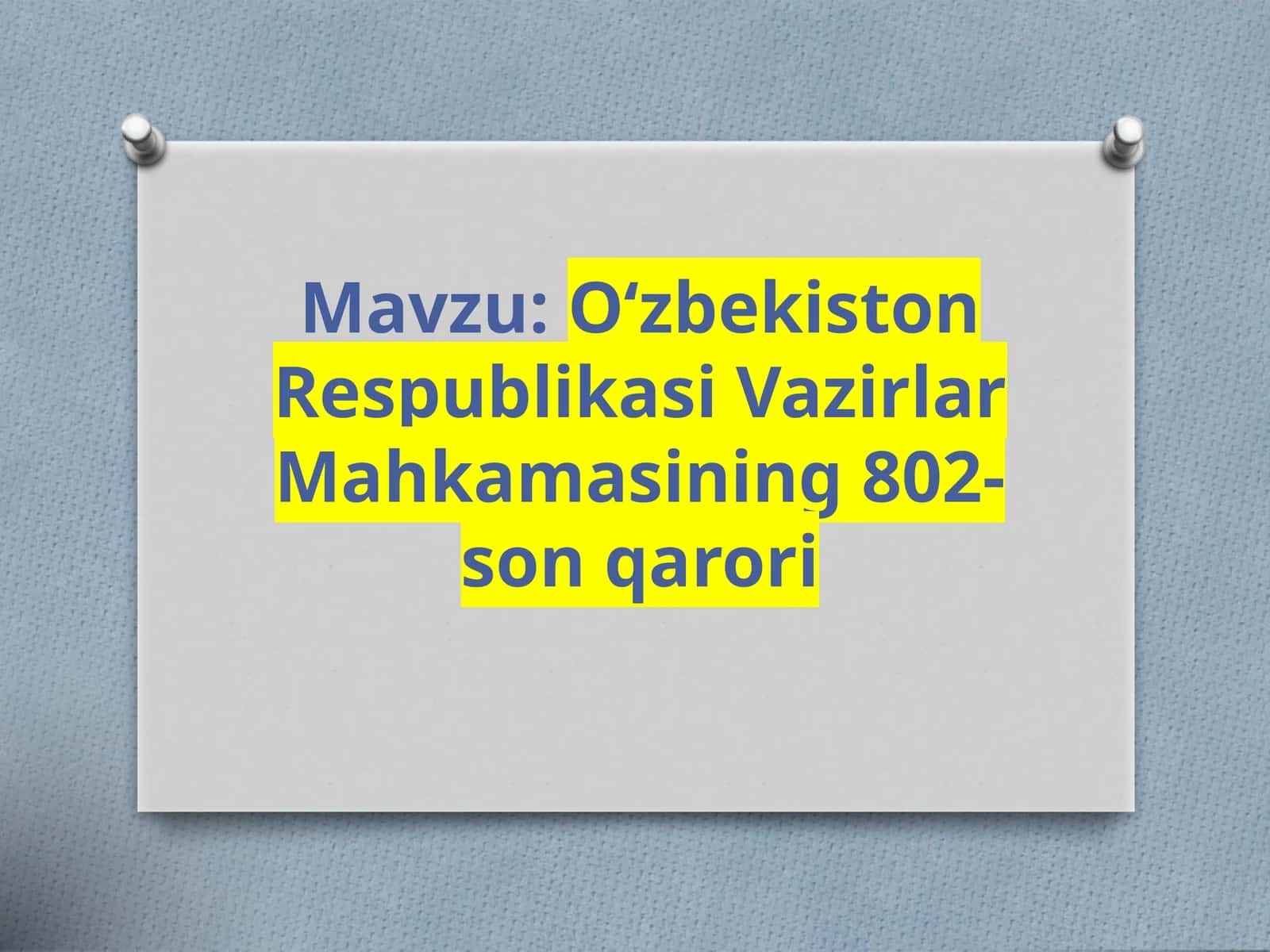 O‘zbekiston Respublikasi Vazirlar Mahkamasining 802-son qarori 1