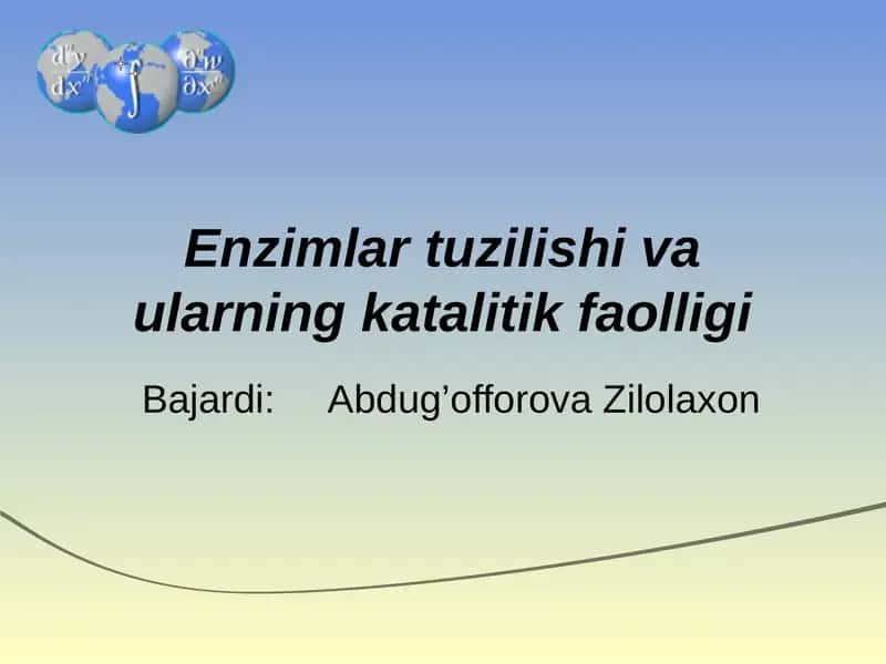 Enzimlar tuzilishi va ularning katalitik faolligi 1