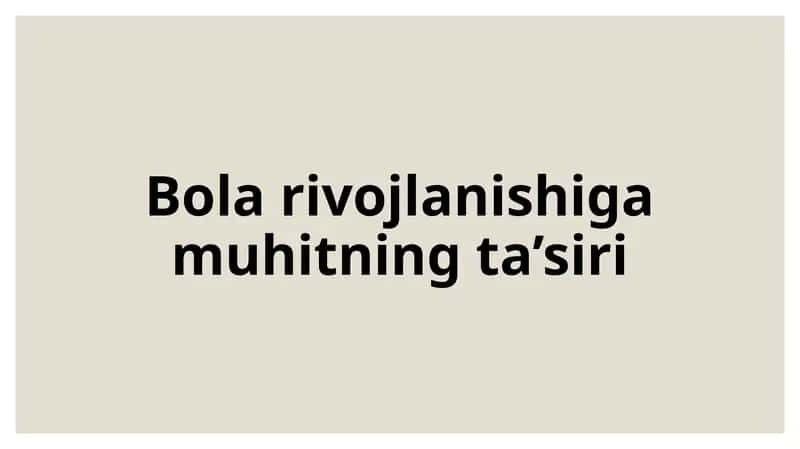 Bola rivojlanishiga muhitning ta’siri 1