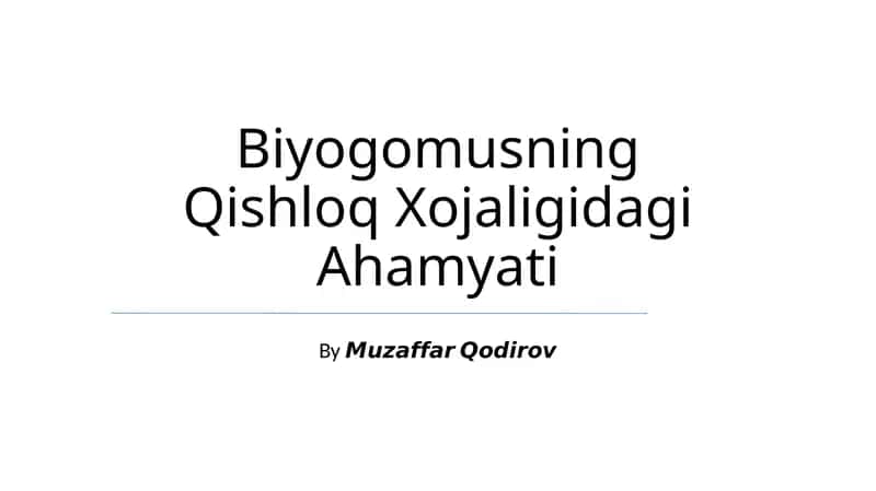 Biyogomusning Qishloq Xojaligidagi Ahamyati 1