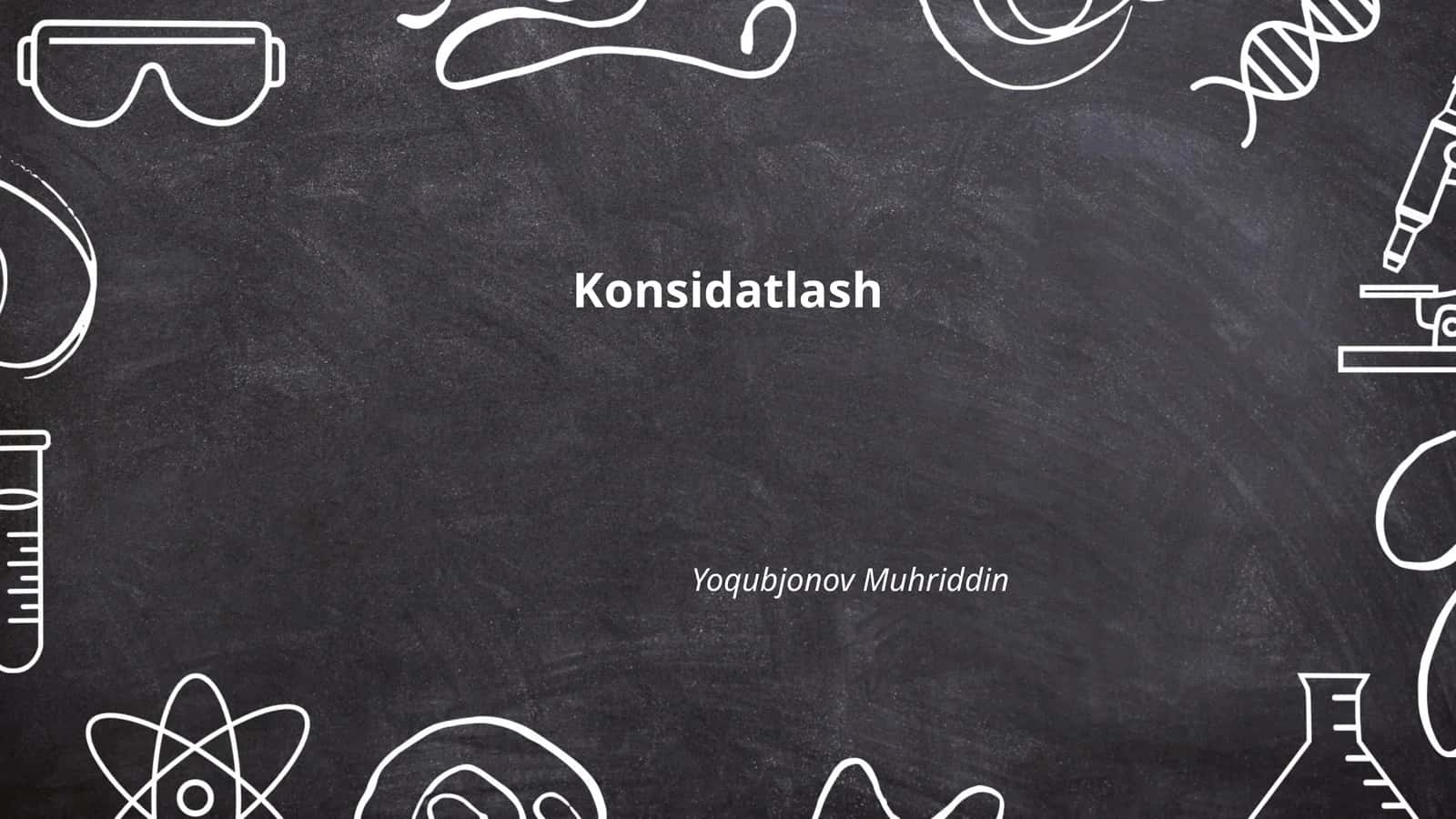 Konsidatlash 1