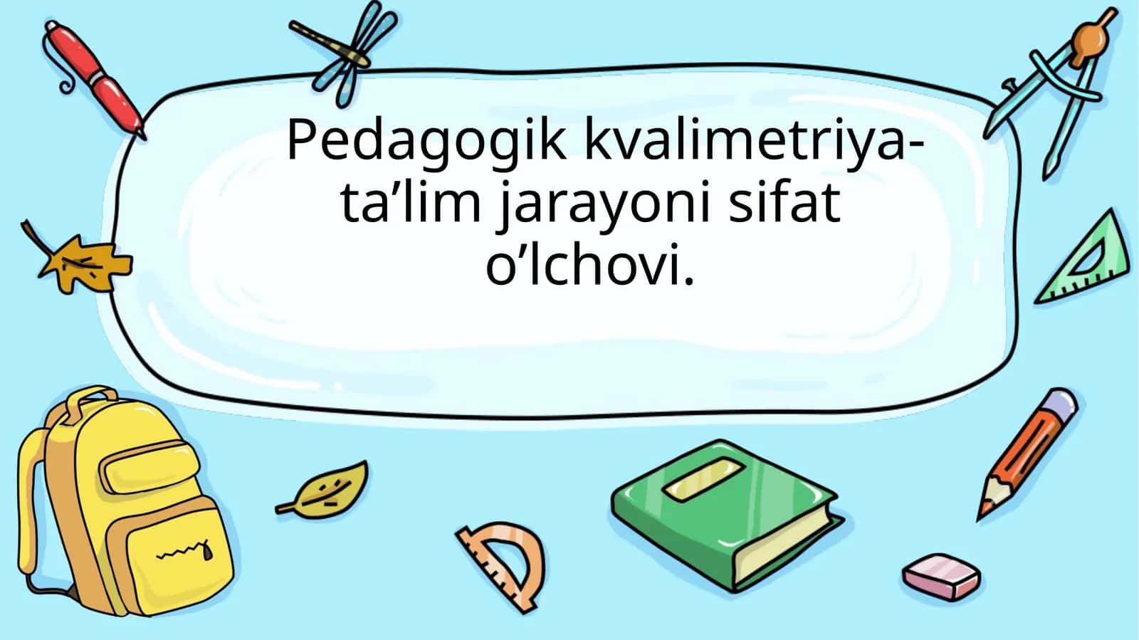 Pedagogik kvalimetriya-ta’lim jarayoni sifat o’lchovi 1