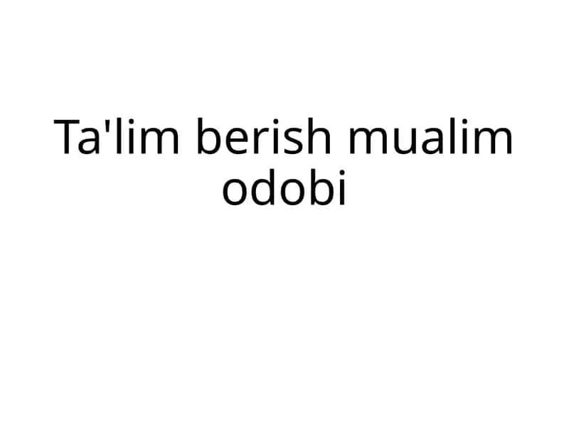 Ta'lim berish muallim o'dobi 1