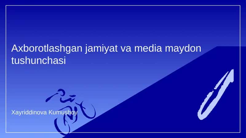 Axborotlashgan Jamiyat va Media Maydon Tushunchasi 1