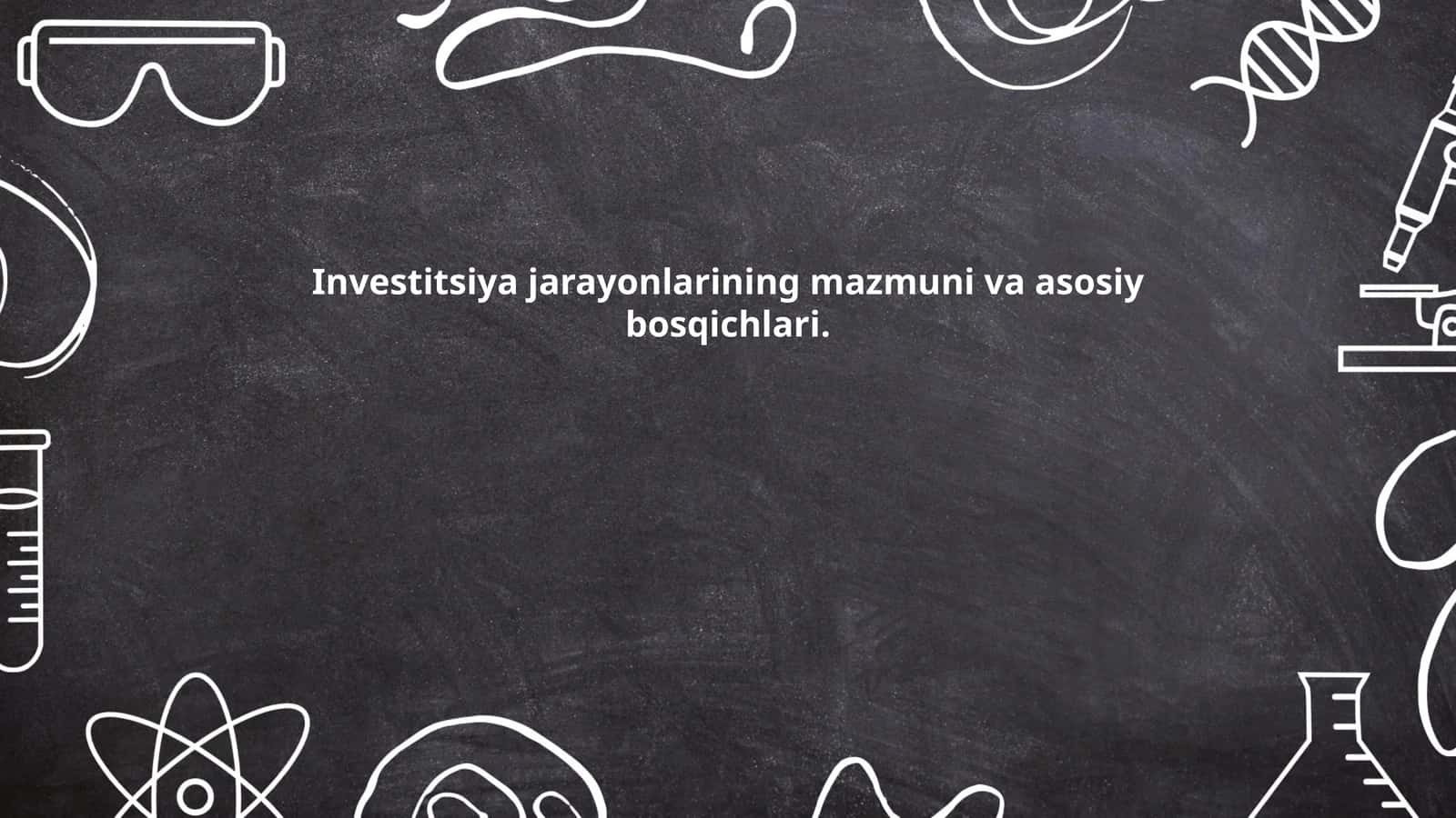 Investitsiya jarayonlarining mazmuni va asosiy bosqichlari 1