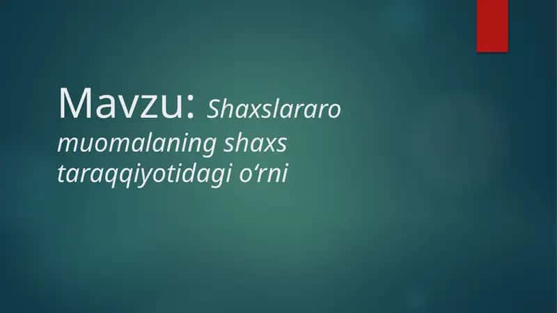 Shaxslararo muomalaning shaxs taraqqiyotidagi o‘rni 1