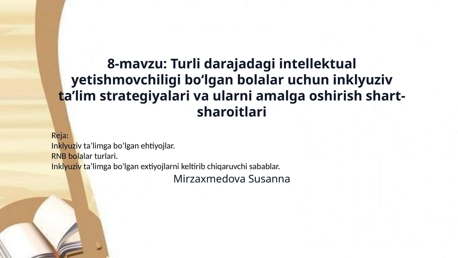 8-mavzu: Turli darajadagi intellektual yetishmovchiligi boʻlgan bolalar uchun inklyuziv ta’lim strategiyalari va ularni amalga oshirish shart-sharoitlari 1