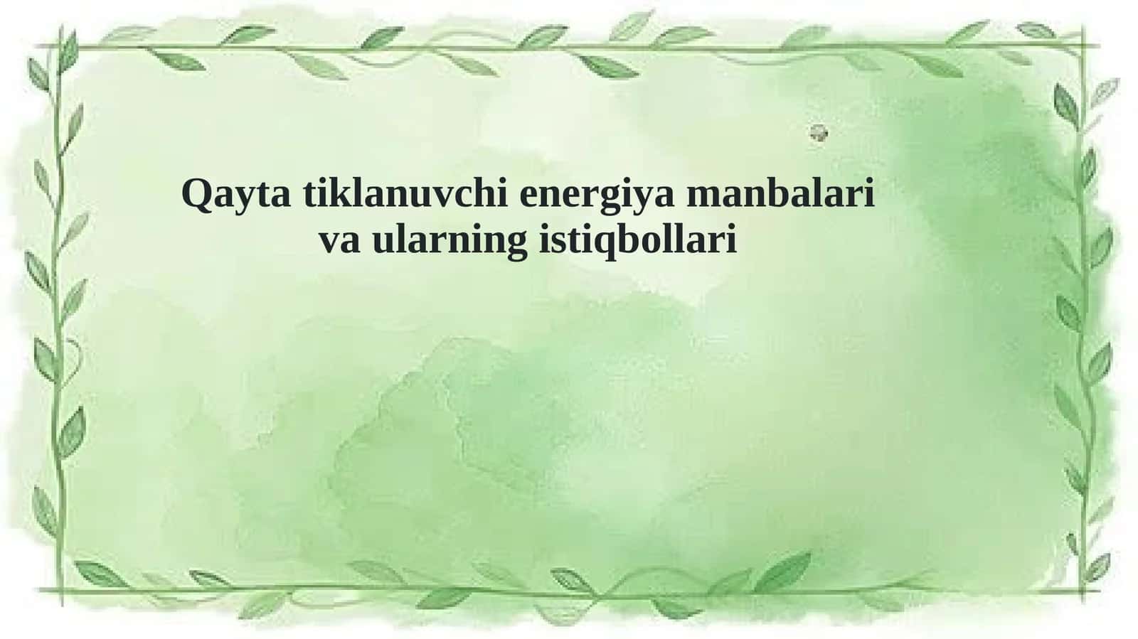 Qayta tiklanuvchi energiya manbalari va ularning istiqbollari 1