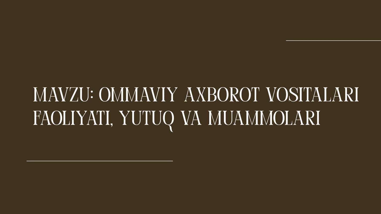 Ommaviy axborot vositalari o‘faoliyati, yutuqlari va muammolari 1