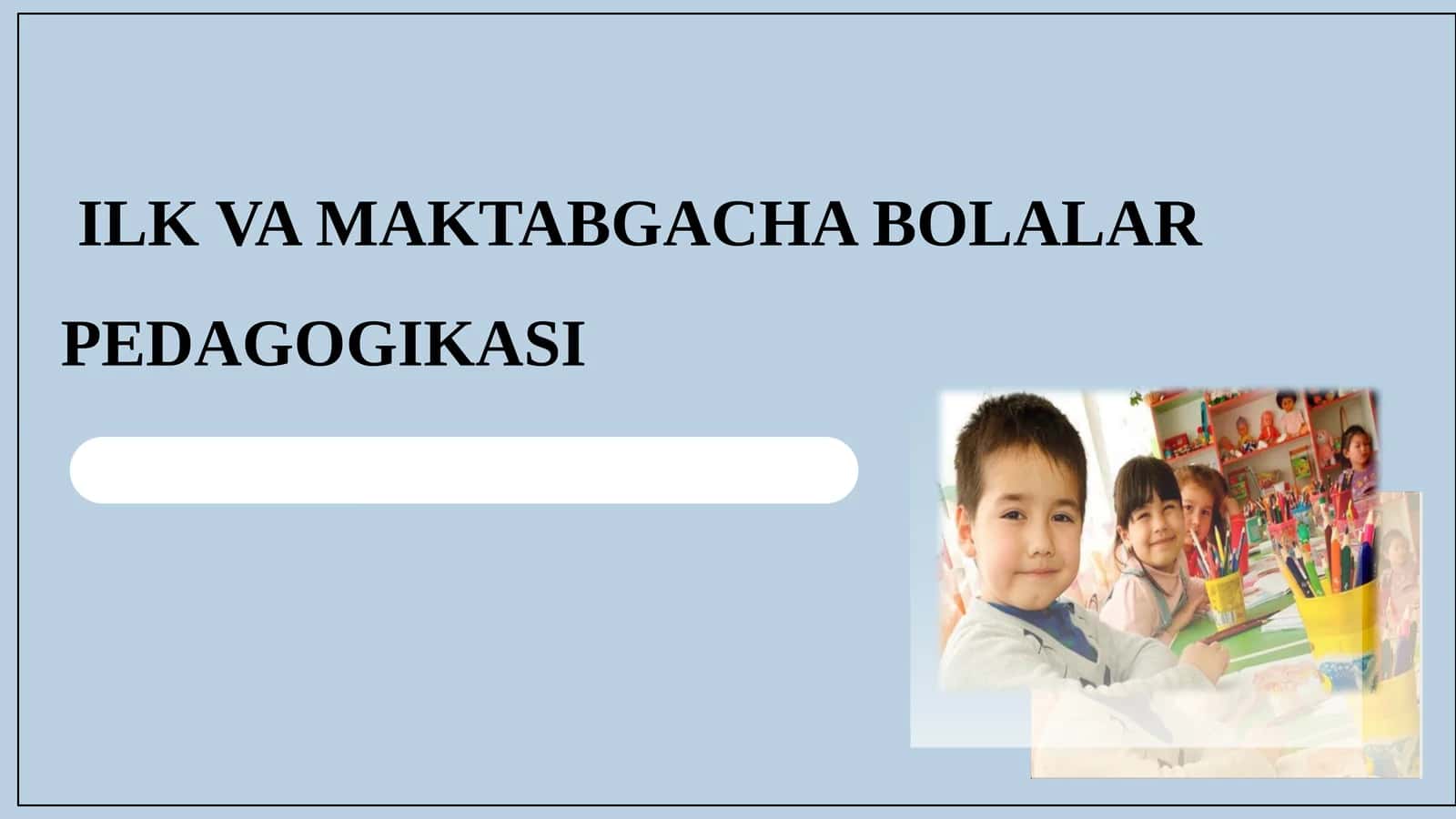 ilk va maktabgacha ta'lim pedagogikasi 1