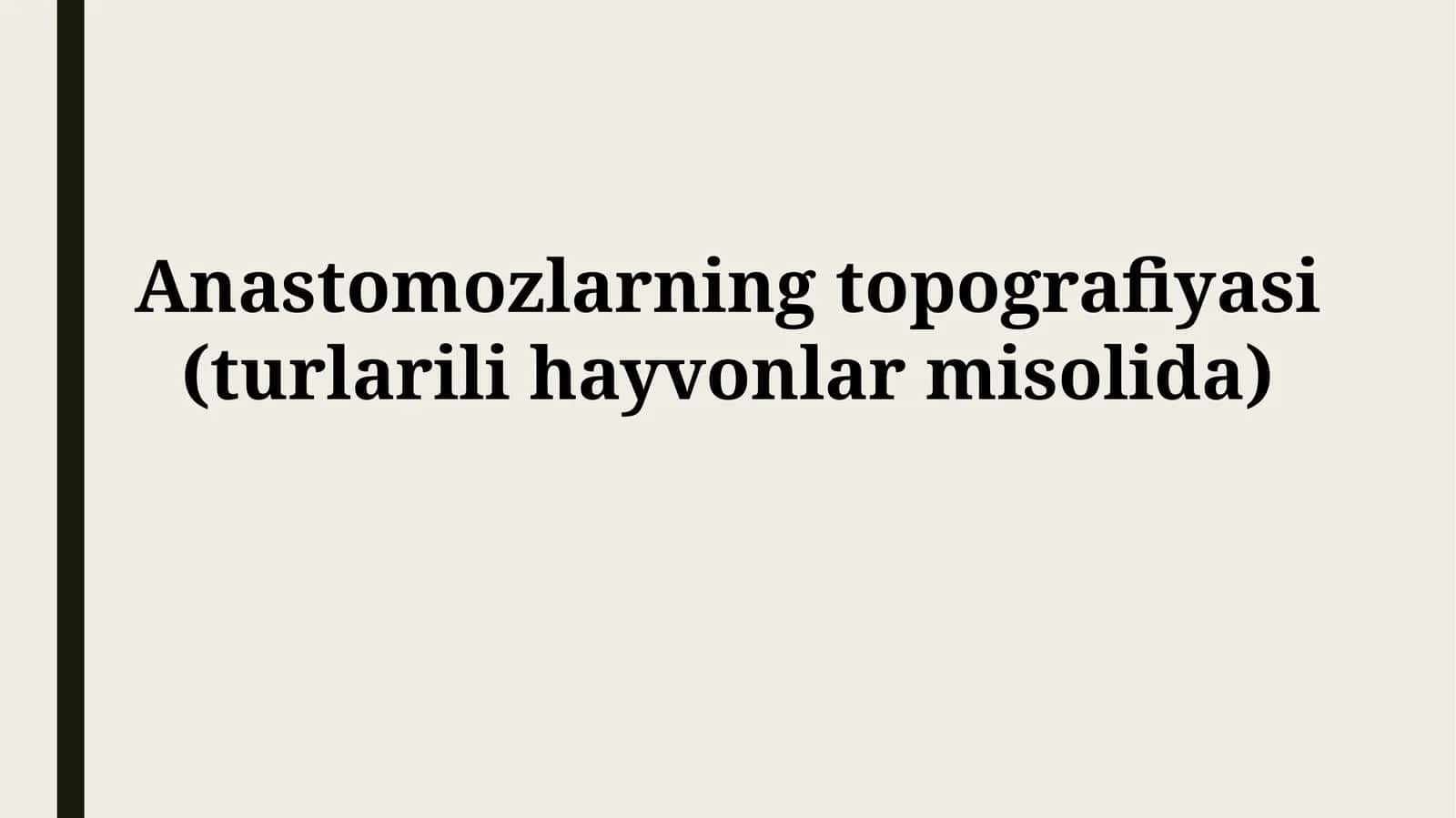 Anastomozlarning topografiyasi (turlarili hayvonlarmisolida) 1