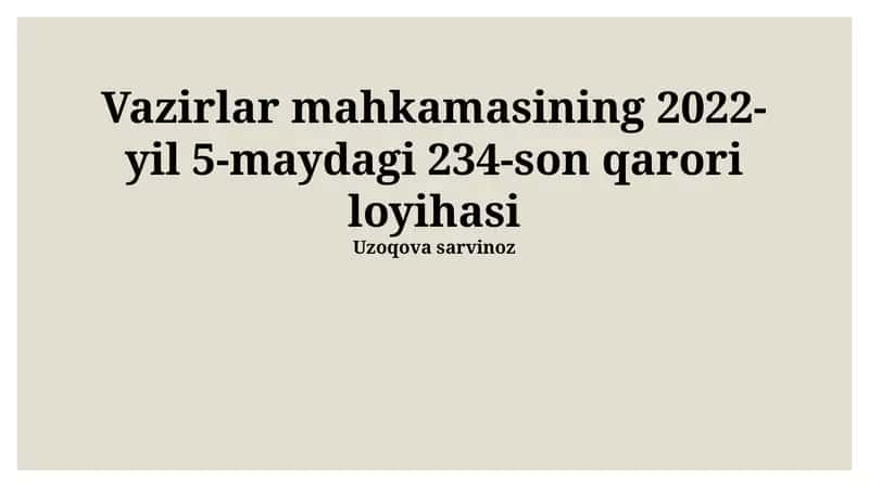 Vazirlar mahkamasining 2022-yil 5-maydagi 234-son qarori loyihasi 1