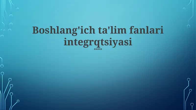 Boshlang'ich ta'lim fanlari integrqtsiyasi 1