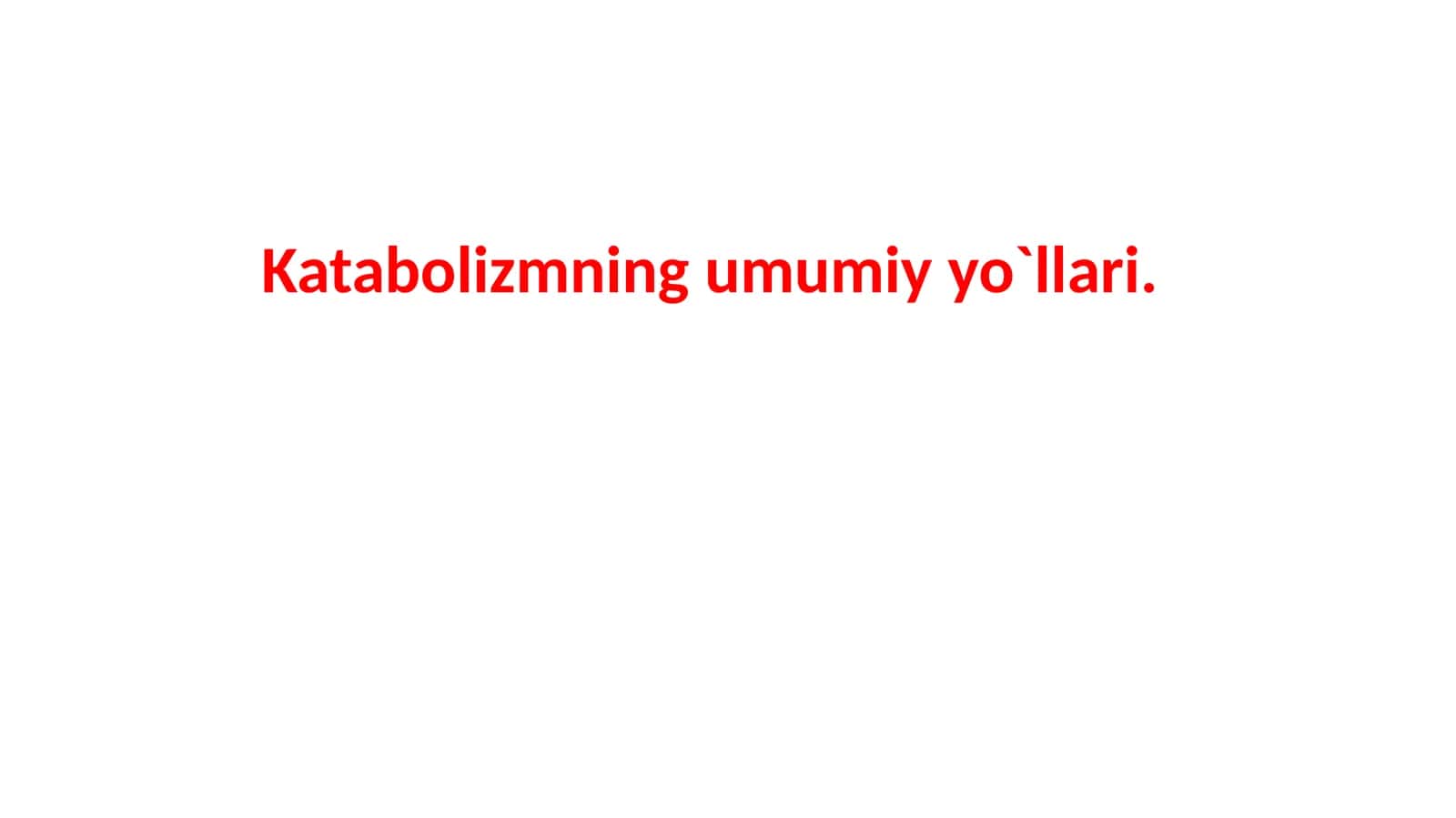 Katabolizmning umumiy yo'llari 1