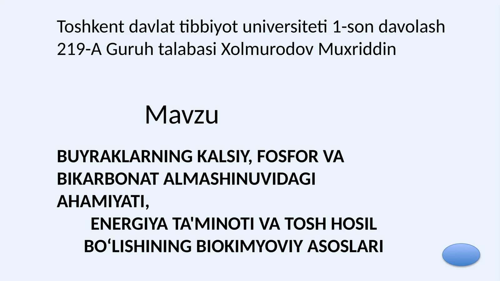 BUYRAKLARNING KALSIY, FOSFOR VA BIKARBONAT ALMASHINUVIDAGI AHAMIYATI, ENERGIYA TA'MINOTI VA TOSH HOSIL BO‘LISHINING BIOKIMYOVIY ASOSLARI 1
