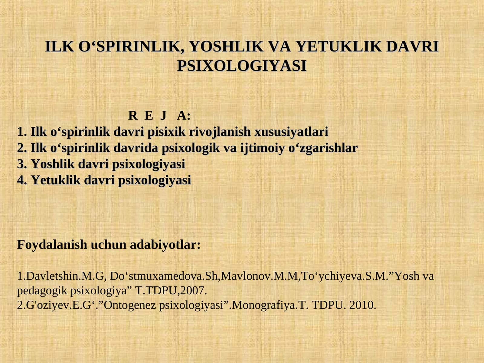 ILK O‘SPIRINLIK, YOSHLIK VA YETUKLIK DAVRI PSIXOLOGIYASI 1