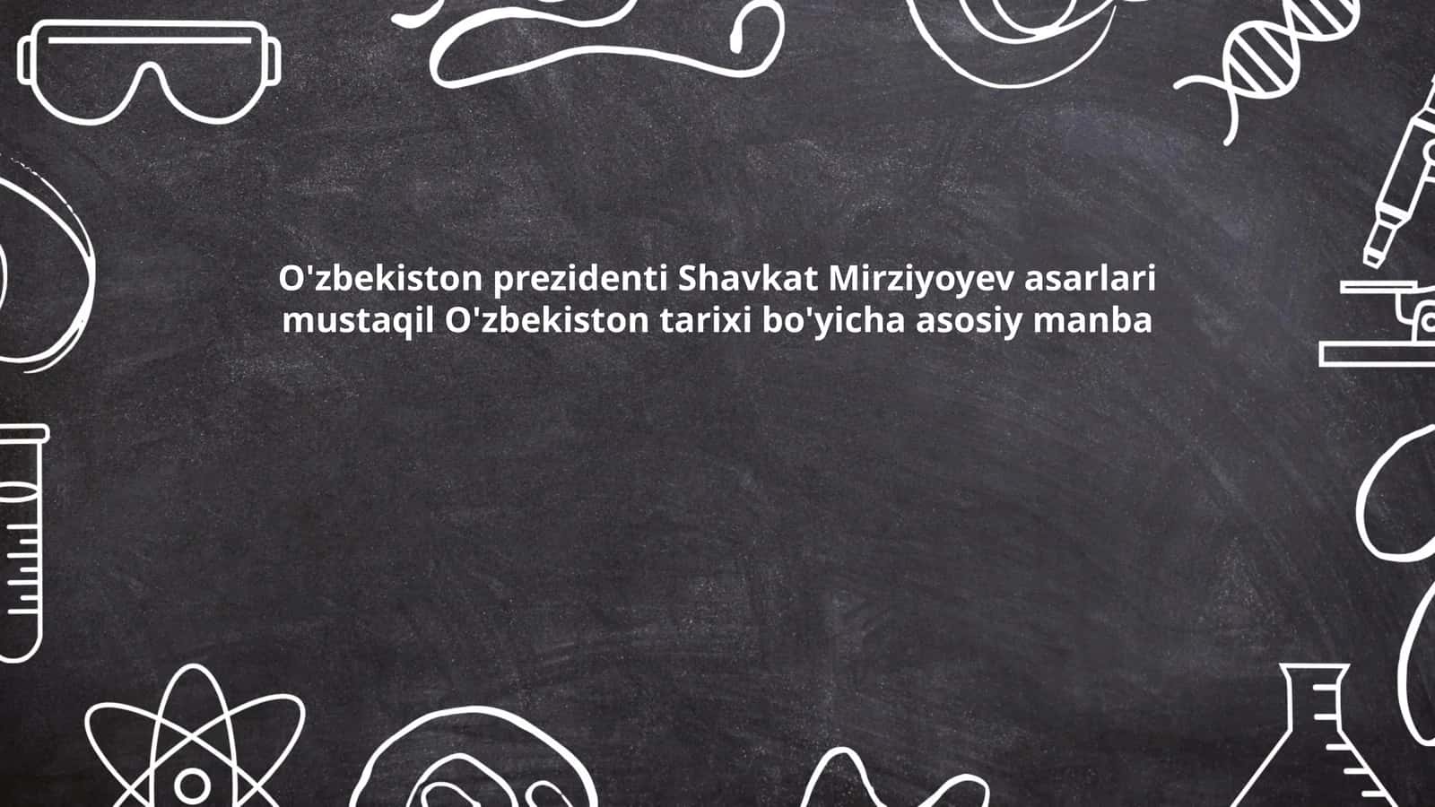 Shavkat Mirziyoyevning asarlari 1