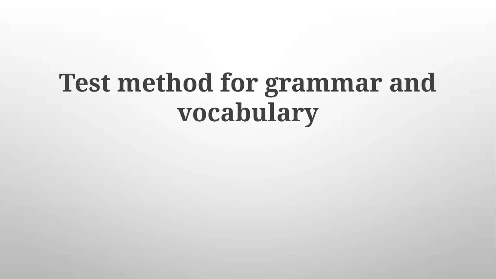 Test method for grammar and vocabulary 1