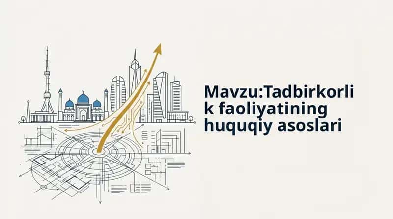 Tadbirkorlik faoliyatining huquqiy asoslari 1