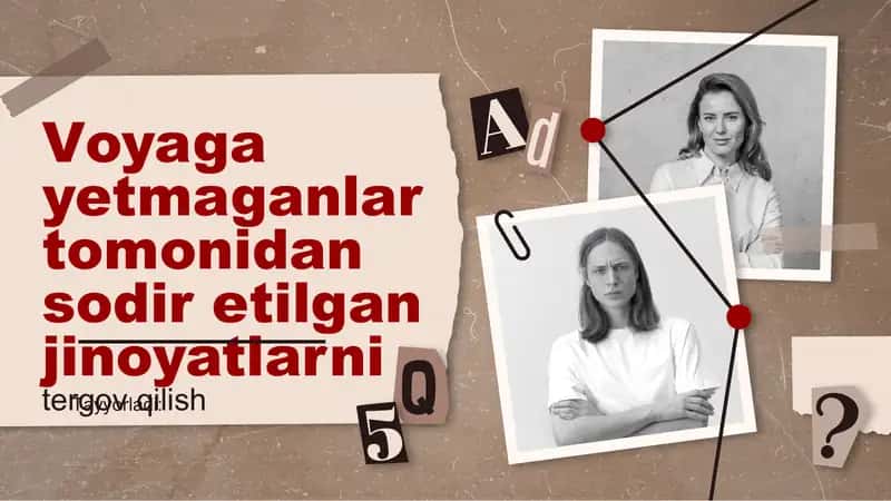 Voyaga yetmaganlar tomonidan sodir etilgan jinoyatlarni tergov qilish 1