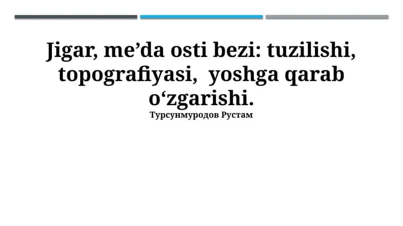 Jigar, Oshqozon va Oshqozon Osti Bezi Tuzuilishi 1
