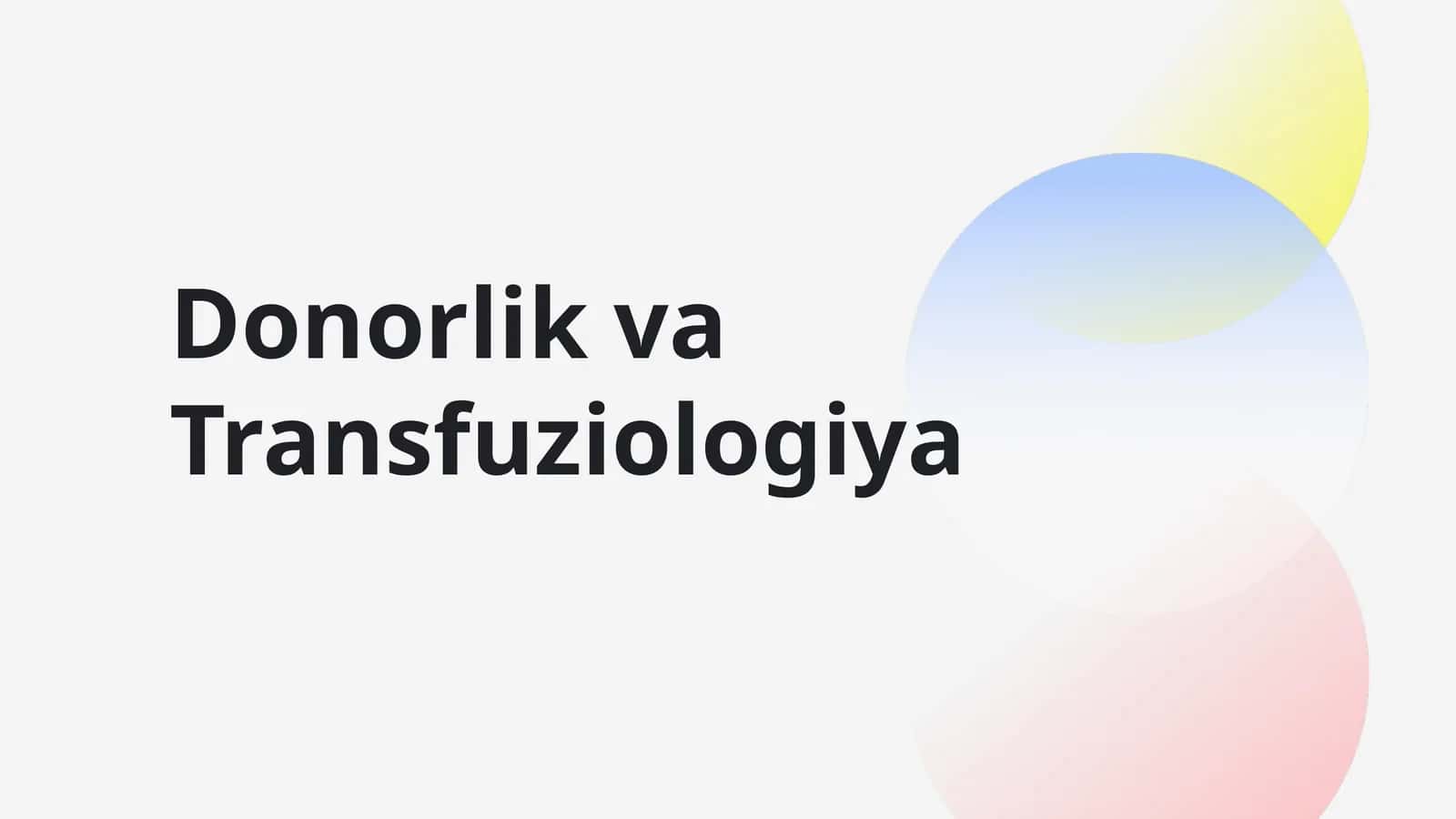 Donorlik va Transfuziologiya 1