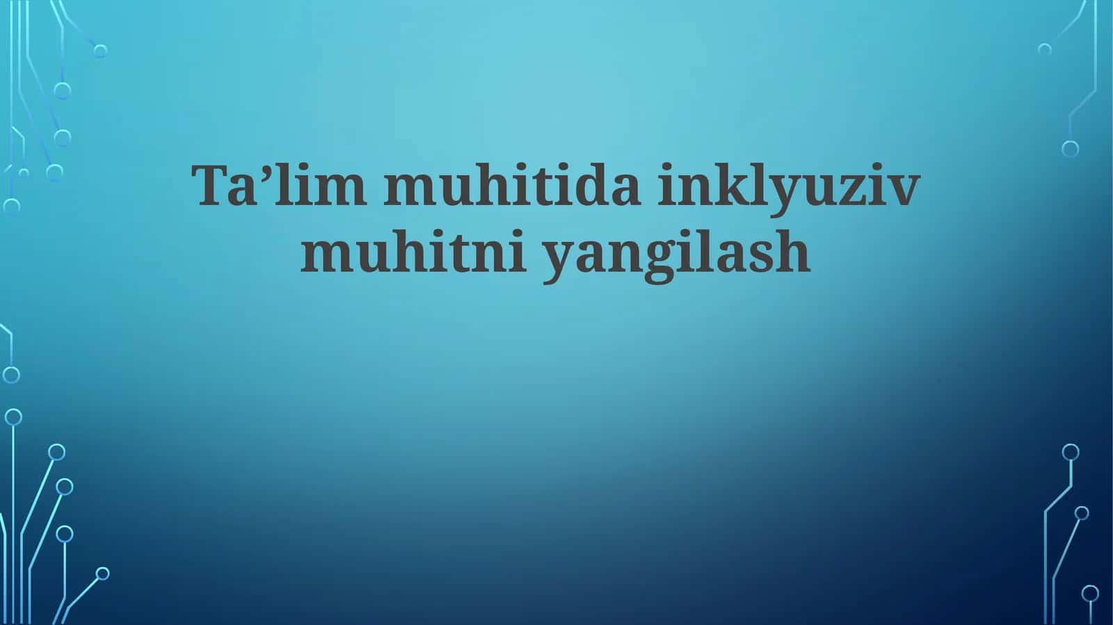 Taʼlim muhitida inkluziv muhitni yangilash 1