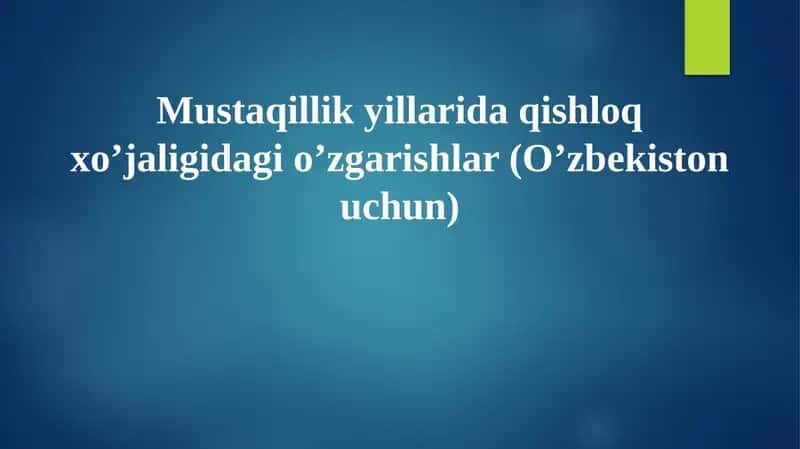 Mustaqillik yillarida qishloq xoʼjaligidagi oʼzgarishlar (Oʼzbekiston uchun) 1