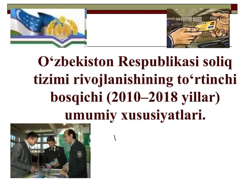 O‘zbekiston Respublikasi soliq tizimi rivojlanishining to‘rtinchi bosqichi (2010–2018 yillar) umumiy xususiyatlari. 1