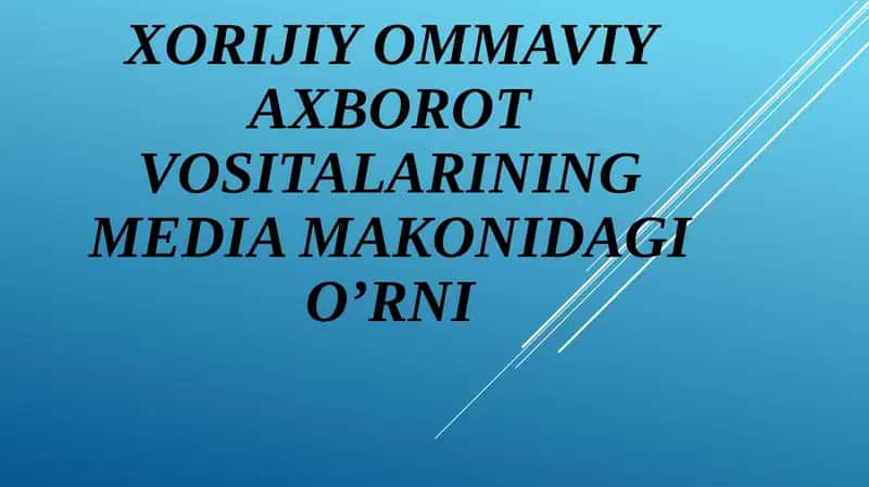 XORIJIY OMMAVIY AXBOROT VOSITALARINING MEDIA MAKONIDAGI O’RNI 1