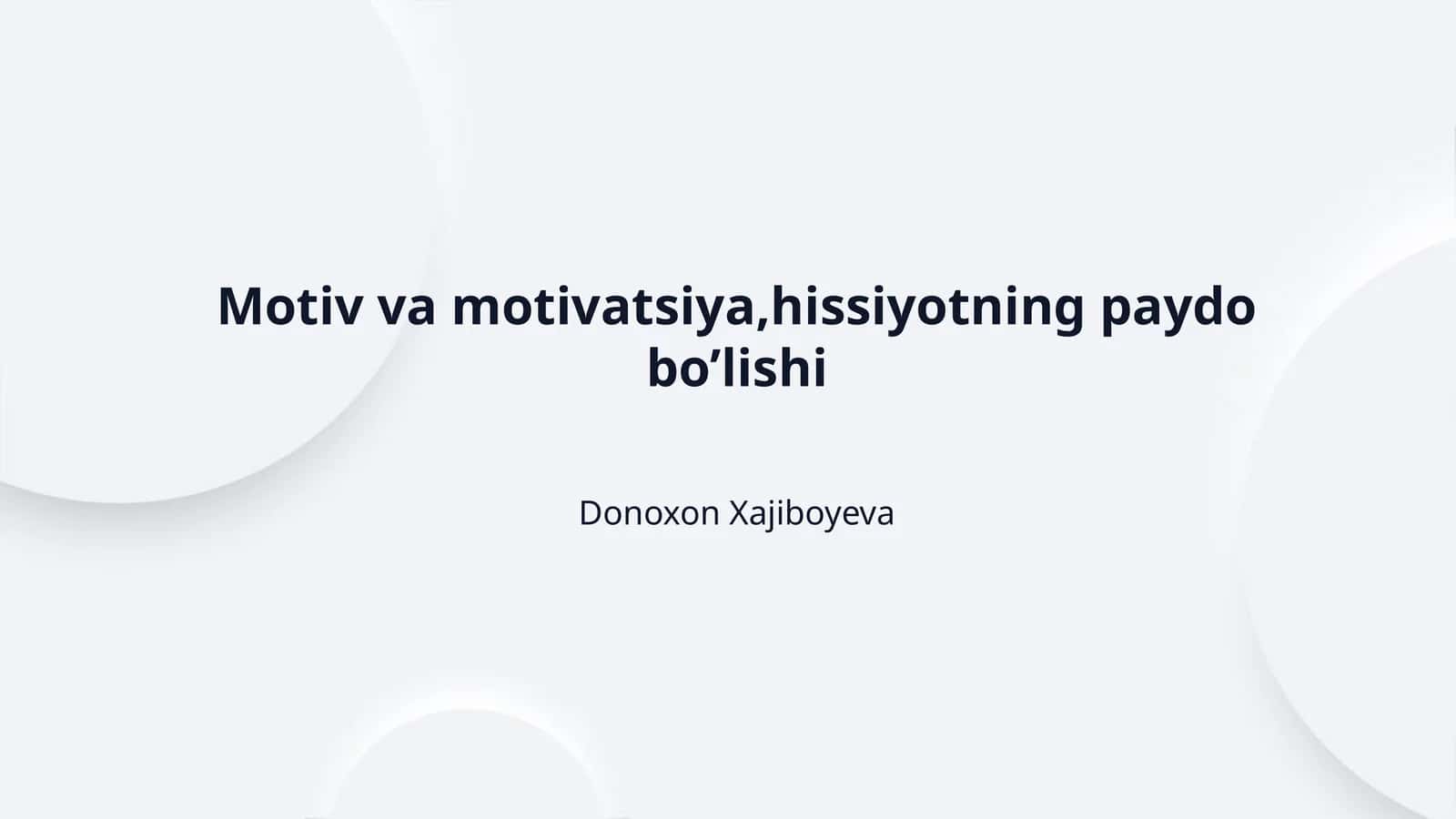 Motiv va motivatsiya,hissiyotning paydo bo’lishi 1