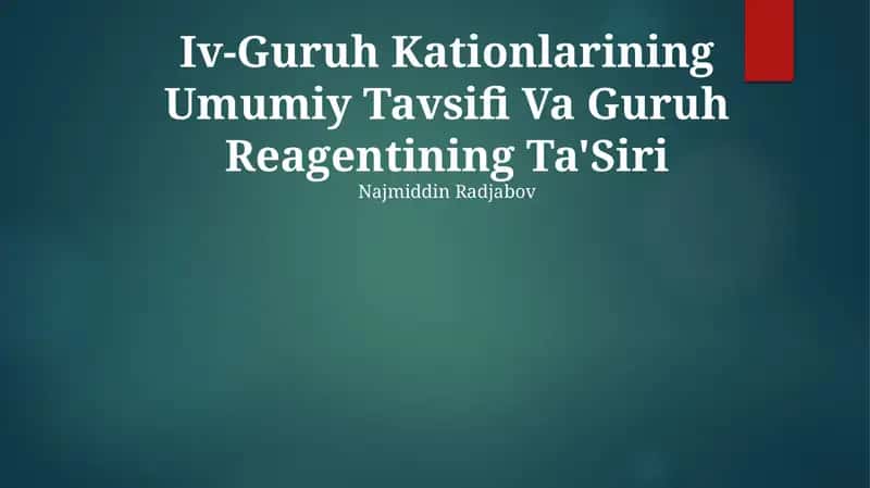 IV-Guruh Kationlarining Umumiy Tavsifi Va Guruh Reagentining Ta'Siri 1