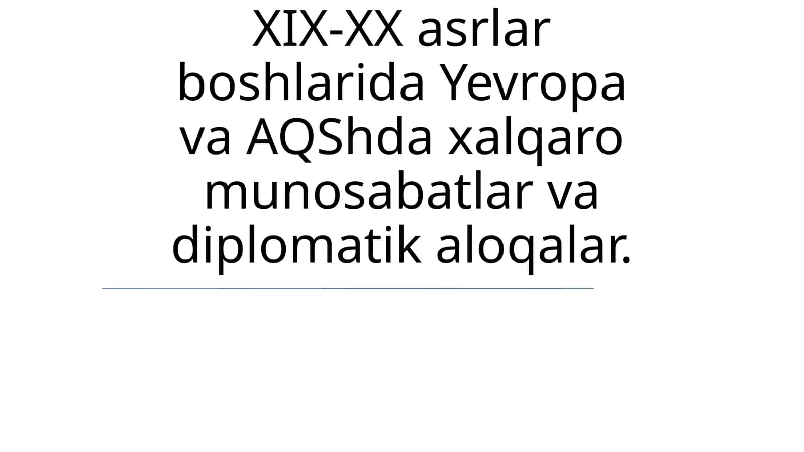 Yevropa va AQSh munosabatlar va diplomatik aloqalar 1