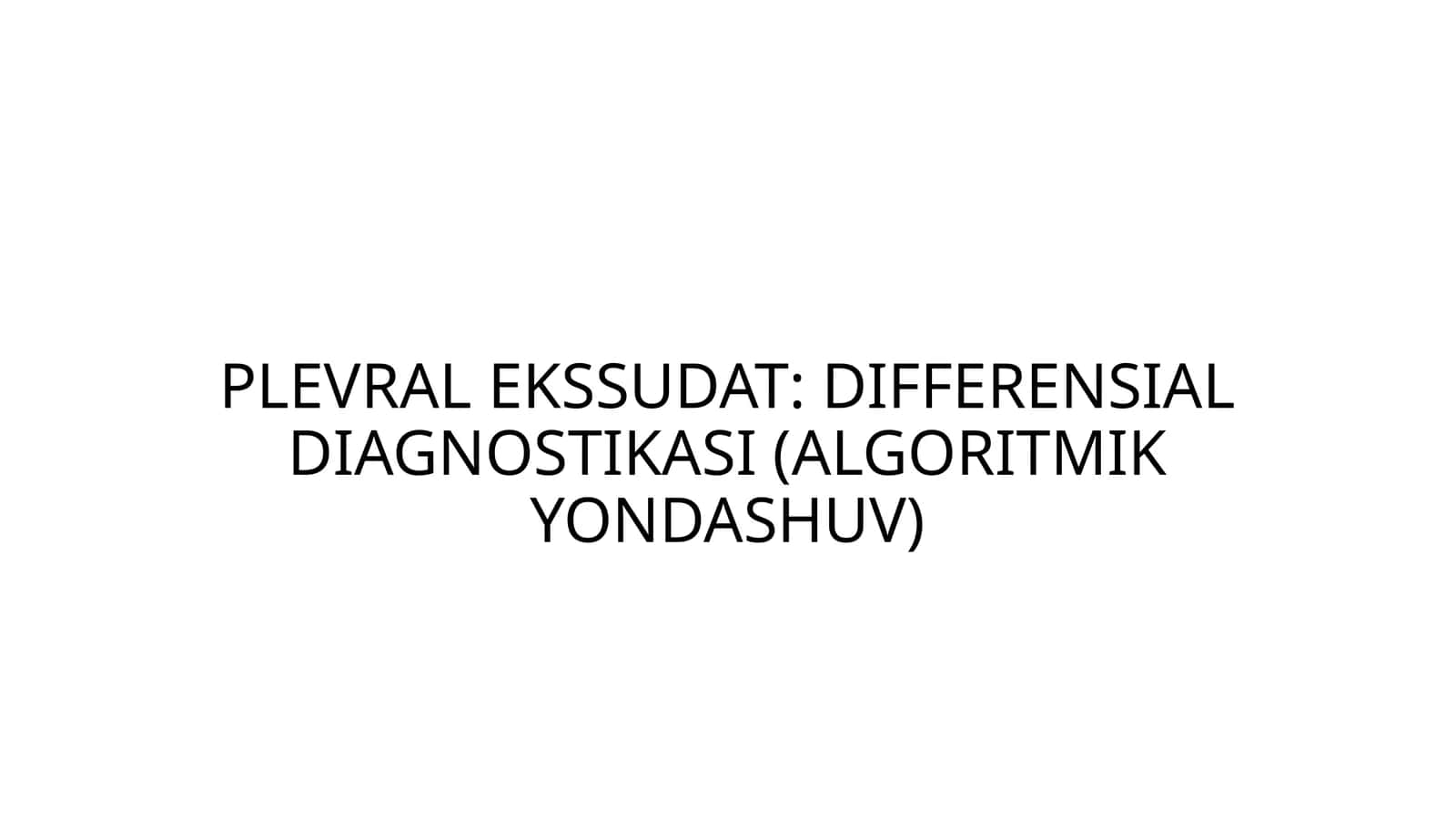 Plevral ekssudat asosida differensial diagnostika 1