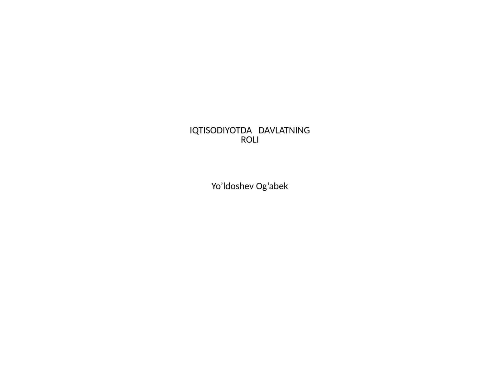 IQTISODIYOTDA DAVLATNING ROLI 1