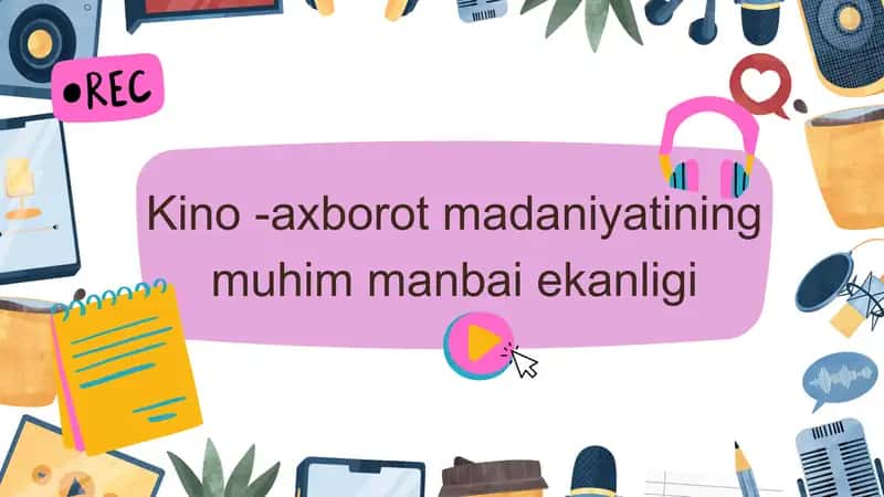 Kino-axborot madaniyatining muhim manbai ekanligi 1