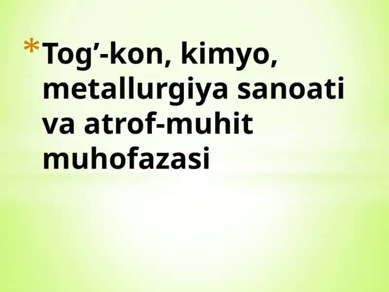 Tog’-kon, kimyo, metallurgiya sanoati va atrof-muhit muhofazasi 1