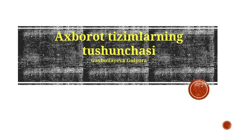 Axborot Tizimlarning Tushunchasi 1